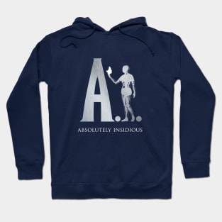 A.I. – Absolutely Insidious Hoodie